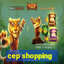 cep shopping